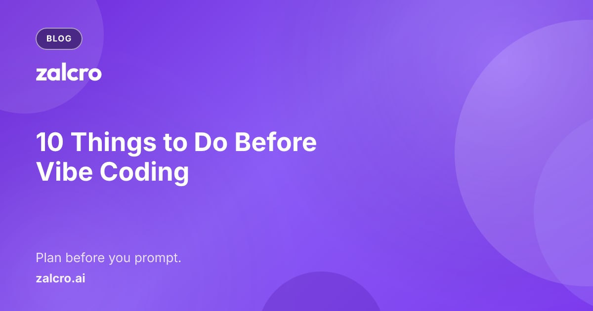 10 Things to Do Before Vibe Coding | Zalcro