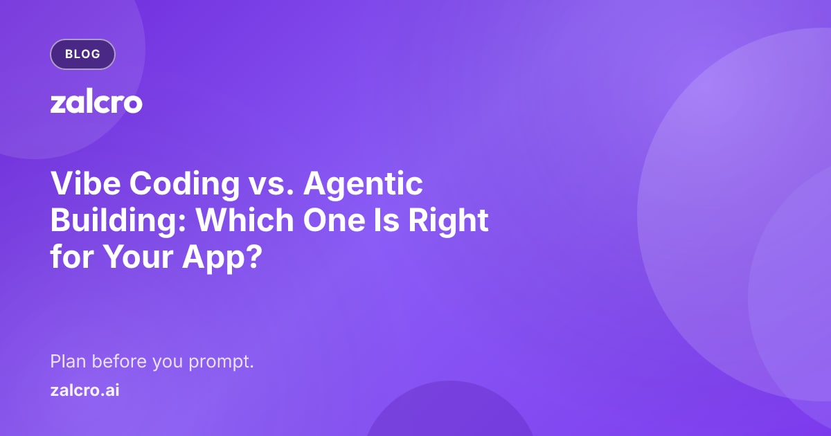 Vibe Coding vs Agentic Building: Which Is Right for You? | Zalcro